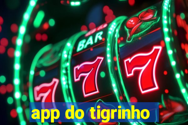 app do tigrinho